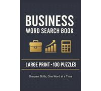Business Word Search Book: Large Print Puzzle Collection with 100 Puzzles and 2000 Unique Words on Finance, Marketing, and Office Life
