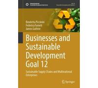 Businesses and Sustainable Development Goal 12: Sustainable Supply Chains and Multinational Enterprises