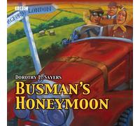 Busman's Honeymoon: A Full-Cast BBC Radio Drama by Dorothy L. Sayers (August 10,2010)