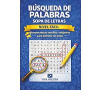 Búsqueda de Palabras: Sopa de Letras Nivel Fácil: 100 Rompecabezas Sencillos y Relajantes para Disfrutar sin Prisas