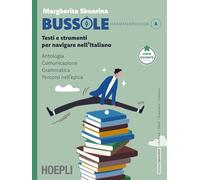 Bussole. Testi e strumenti per navigare nell'italiano. Con I saperi essenziali. Per le Scuole superiori. Con e-book. Con espansione online (Vol. A)