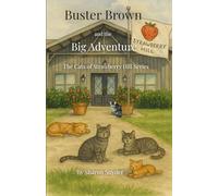Buster Brown and the Big Adventure: The Cats of Strawberry Hill Series