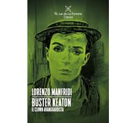 Buster Keaton. Il clown avanguardista