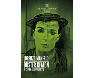 Buster Keaton. Il clown avanguardista [Paperback] Manfridi, Lorenzo