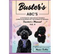 Buster's ABC's -Teacher's Manual - Vol. 4: A Systematic and Explicit Phonics Curriculum Based off the Science of Reading