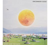 Busty & The Bass - Uncommon Good