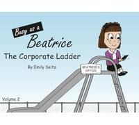 Busy as a Beatrice: The Corporate Ladder