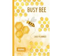 Busy Bee Daily Planner Journal: 120 page 60 sheet | Mood and Day Tracker To Do List Log Book