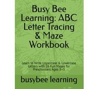 Busy Bee Learning: ABC Letter Tracing & Maze Workbook: Learn to Write Uppercase & Lowercase Letters with 26 Fun Mazes for Preschoolers Ages 3-5