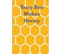 Busy Bees Make Honey: Double-Lined Handwriting Notebook for Kids: Never lose an important thought, task, reminder, or brilliant idea again.