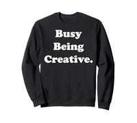 Busy Being Creative Inspirational Quote Funny Saying Felpa