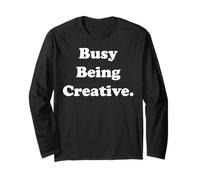 Busy Being Creative Inspirational Quote Funny Saying Maglia a Manica