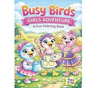Busy Birds Girls Adventure: A Fun Coloring Book