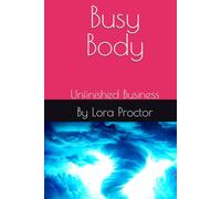 Busy Body: Unfinished Business