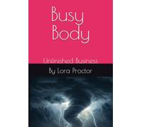 Busy Body: Unfinished Business