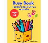 Busy Book for Toddler's: Toddler's Book of Fun Activities. Ages 1-4
