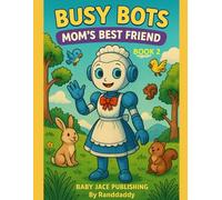 BUSY BOTS MOM'S BEST FRIEND
