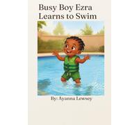 Busy Boy Ezra Learns to Swim