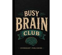 Busy Brain Club: Funny Hardcover Lined Notebook for Busy Minds, Adults with ADHD, Overthinkers, Brain Dump Journaling, Planning & Everyday Writing