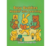 Busy Buddies Hoppin' into learning Activity Book: Fun & Educational Games for Kids Ages 4-8: Packed with Coloring, Mazes, Word Searches, Counting Games & More!