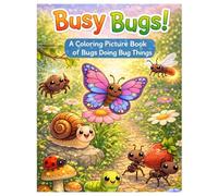 Busy Bugs: A Coloring Picture Book of Bugs Doing Bug Things