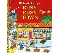 [Busy, Busy Town (Golden Look-look Book)] [By: Scarry, Richard] [November, 2012]