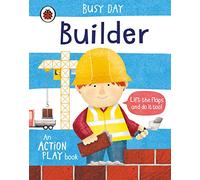 Busy Day: Builder: An action play book: An interactive, lift-the-flap play book for toddlers