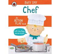 Busy Day: Chef: An action play book: An interactive, lift-the-flap play book for toddlers