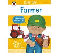 Busy Day Farmer: An interactive, lift-the-flap play book for toddlers