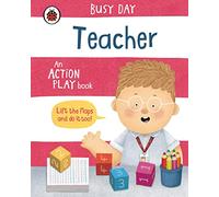 Busy Day Teacher: An action play book