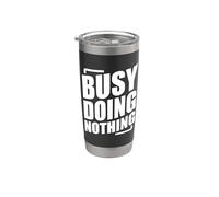 Busy Doing Nothing Bicchiere termico in acciaio inox doppia parete