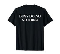 Busy Doing Nothing (ON Back) Trendy Maglietta
