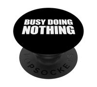 Busy Doing Nothing PopSockets PopGrip Adesivo