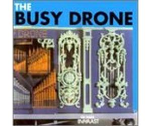 Busy Drone,the - Kompositionen Für Mech.Orgel