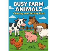 Busy Farm Animals Coloring and Activity Book: A Cute and Simple Farm Animal Coloring & Activity Book for Children
