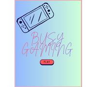 Busy Gaming: Gaming log for gamers to keep track of their progress