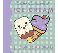 Busy Hands Books Toddler Books About Ice Cream I Love Ice Cream (Tascabile)