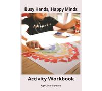 Busy Hands, Happy Minds: Activity Workbook
