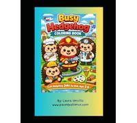 Busy Hedgehogs: Cute Hedgehog jobs coloring book for children ages 3 and up