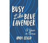 Busy Like Blue Lavender: A Year in Verse