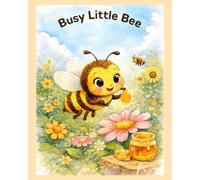 Busy Little Bee: A Story of Kindness, Work, and Friendship