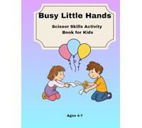 Busy Little Hands: Scissor Skills Activity Book for Kids