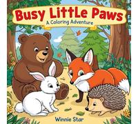 Busy Little Paws ( A Coloring Adventure ): Coloring Book for Kids and Adults | Winnie Star