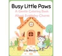 Busy Little Paws: A Gentle Coloring Book About Everyday Chores