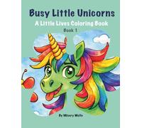 Busy Little Unicorns: A Little Lives Coloring Book