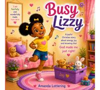 Busy Lizzy: God made me just right!