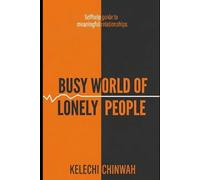 Busy world of lonely people: Selfhelp guide to meaningful relationships