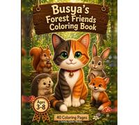 Busya's Forest Friends Coloring Book: 40 Woodland Animal Coloring Pages - Based on a True Rescue Cat Story