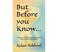 But Before you Know...