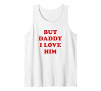 But Daddy I Love Him Canotta Uomo Unisex Adulti Canottiera Senza Maniche White S